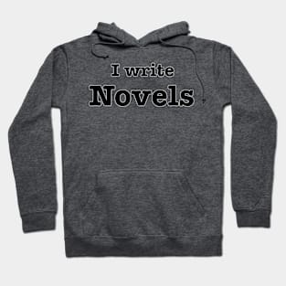 I Write Novels Hoodie